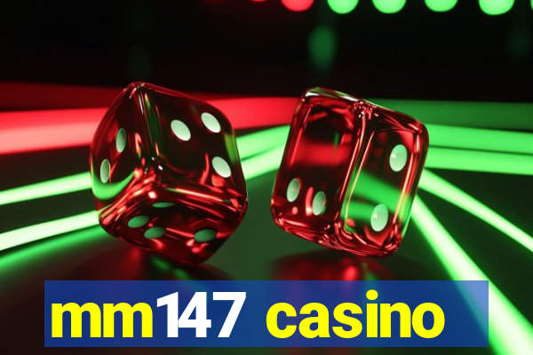 mm147 casino